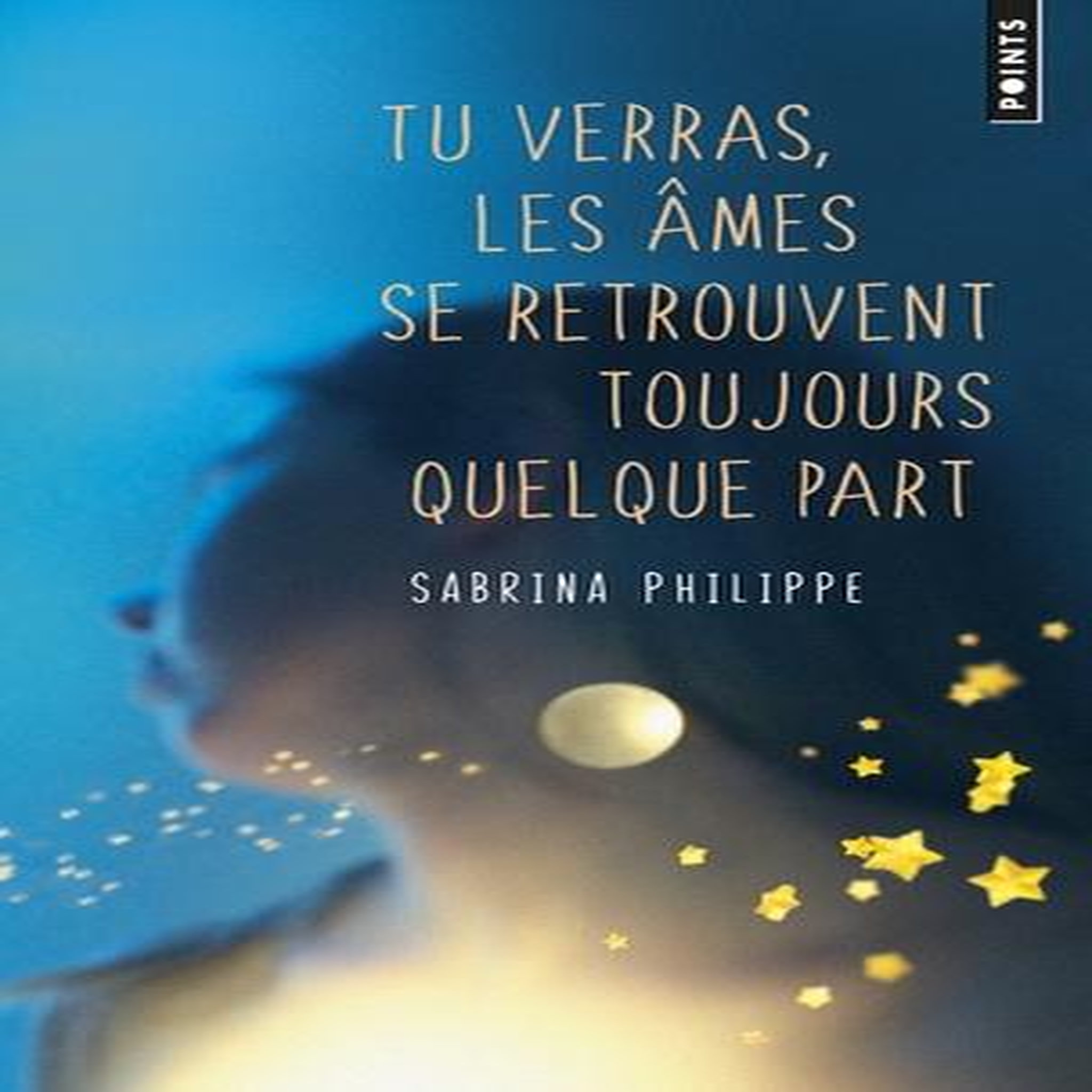TU VERRAS, LES AMES SE RETROUVENT TOUJOURS QUELQUE PART, Philippe Sabrina