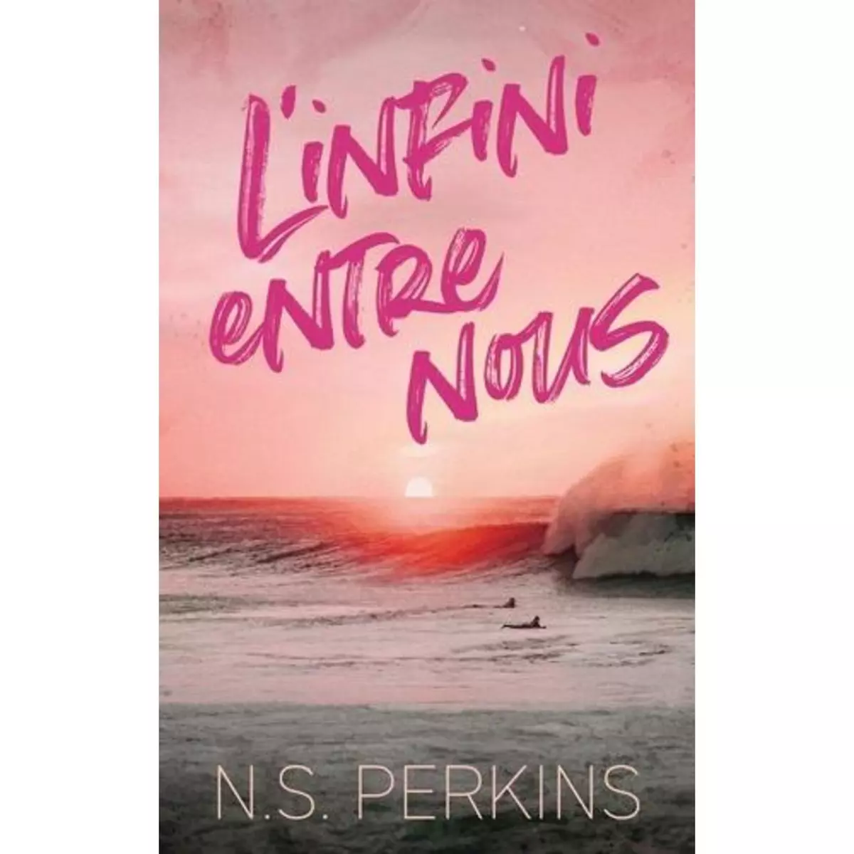  L'INFINI ENTRE NOUS, Perkins N.S.