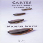 CARTES DES PRATIQUES NARRATIVES, White Michael