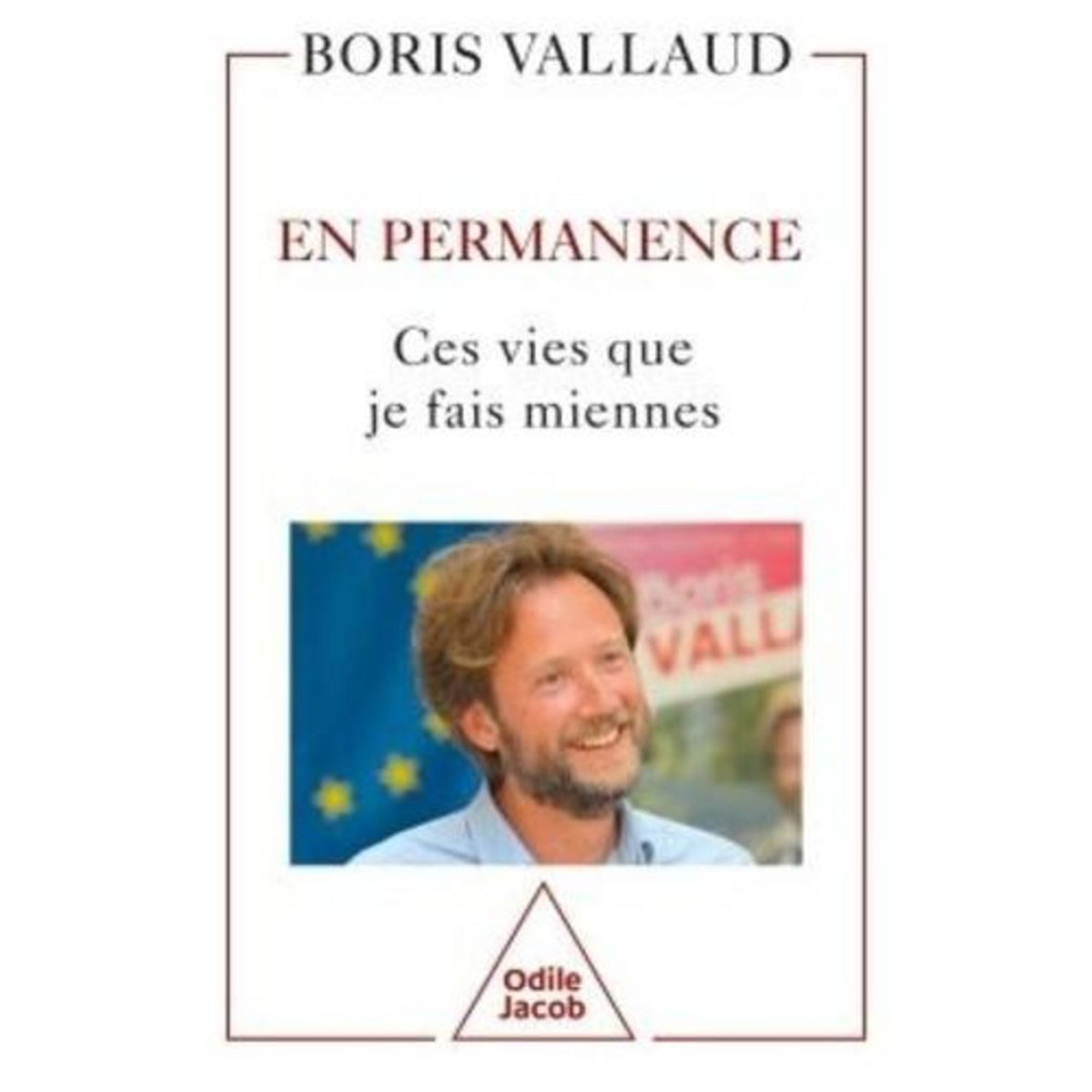 EN PERMANENCE. CES VIES QUE JE FAIS MIENNES, Vallaud Boris