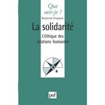 LA SOLIDARITE.  L'ETHIQUE DES RELATIONS HUMAINES, Chappuis Raymond