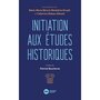  INITIATION AUX ETUDES HISTORIQUES, Bérard Reine-marie