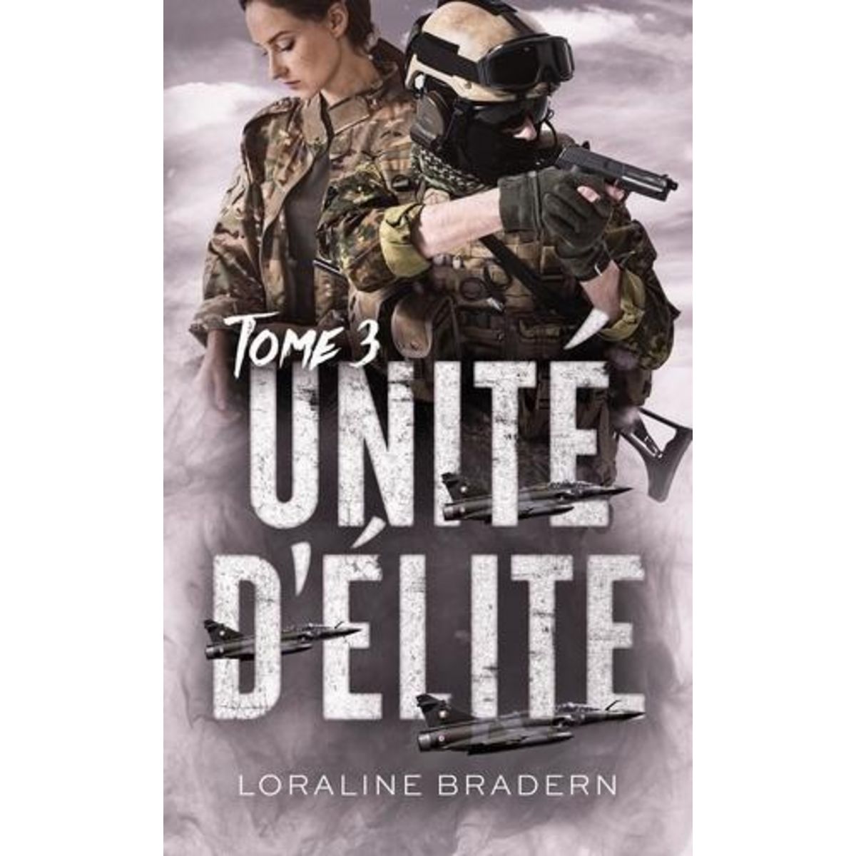 UNITE D'ELITE TOME 3 , Bradern Loraline
