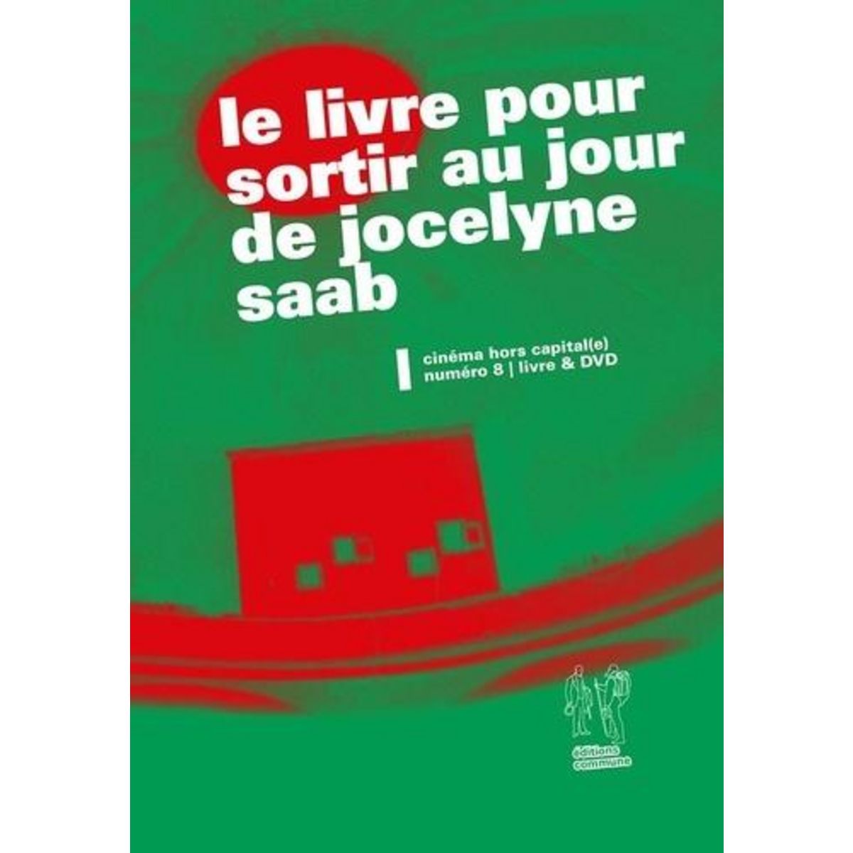 LE LIVRE POUR SORTIR AU JOUR DE JOCELYNE SAAB. AVEC 1 DVD, Rouxel Mathilde