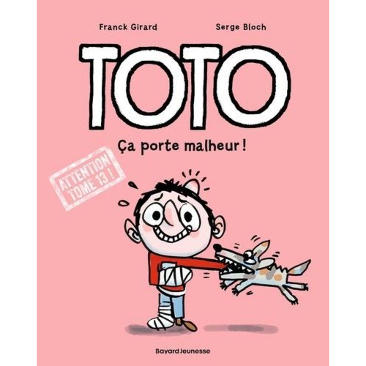 TOTO TOME 13 : ÇA PORTE MALHEUR, Girard Franck