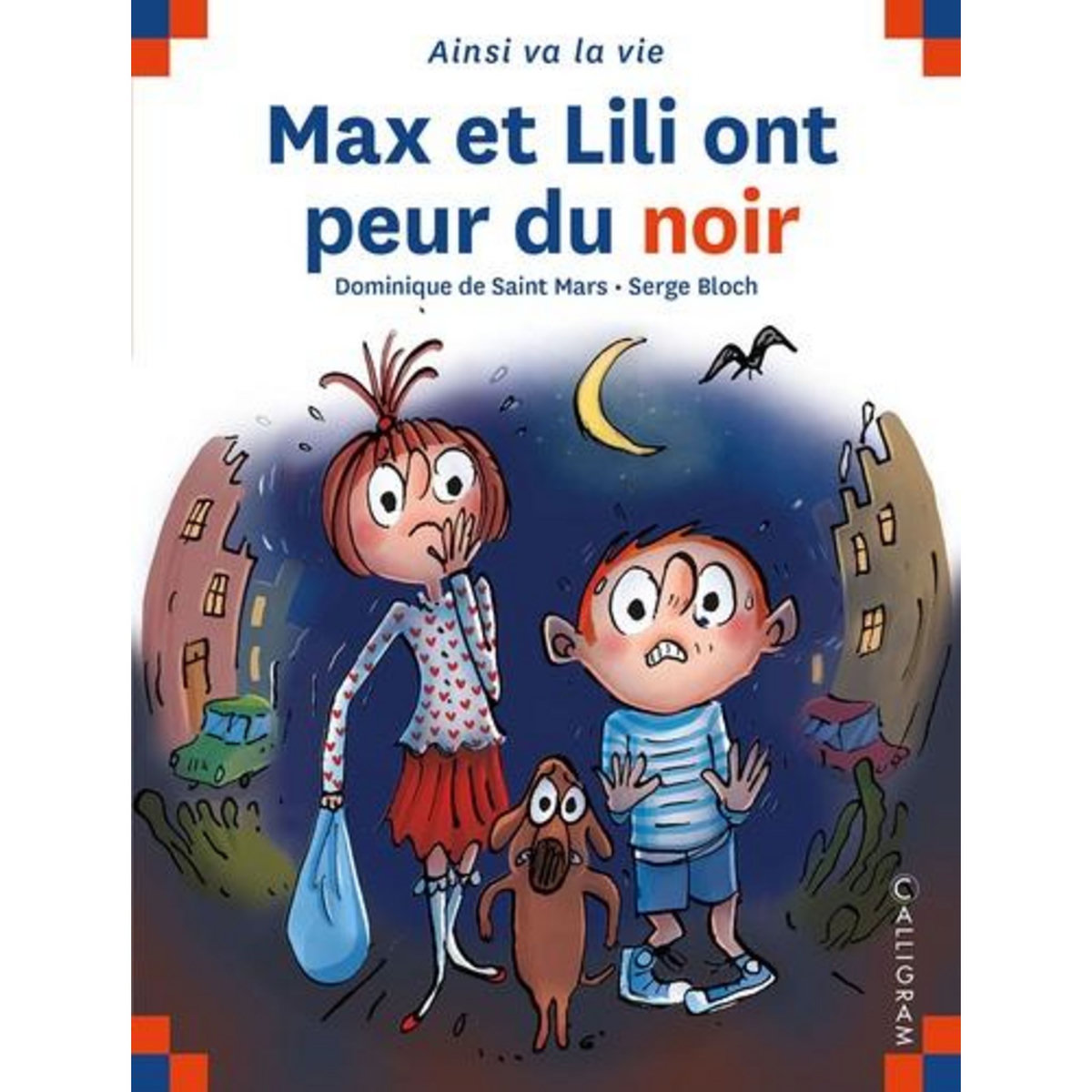 MAX ET LILI : MAX ET LILI ONT PEUR DU NOIR, Saint-Mars Dominique de