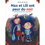 MAX ET LILI : MAX ET LILI ONT PEUR DU NOIR, Saint-Mars Dominique de