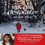 TOUT DOIT DISPARAITRE, Pol Alice