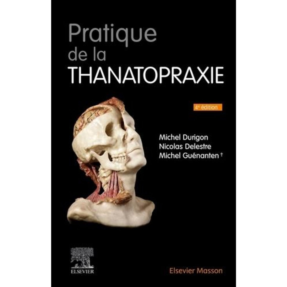 PRATIQUE DE LA THANATOPRAXIE. 4E EDITION, Durigon Michel