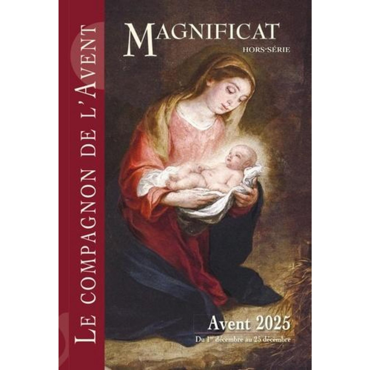 MAGNIFICAT GRAND FORMAT HORS-SERIE N°95 : LE COMPAGNON DE L'AVENT. EDITION 2025, Gabillet David