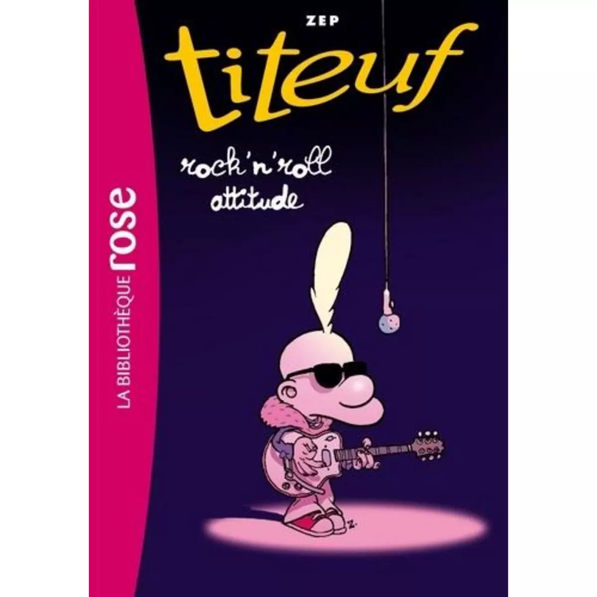  TITEUF TOME 16 : ROCK'N'ROLL ATTITUDE, Zep