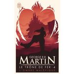 LE TRONE DE FER (A GAME OF THRONES) TOME 4 : L'OMBRE MALEFIQUE, Martin George R. R.