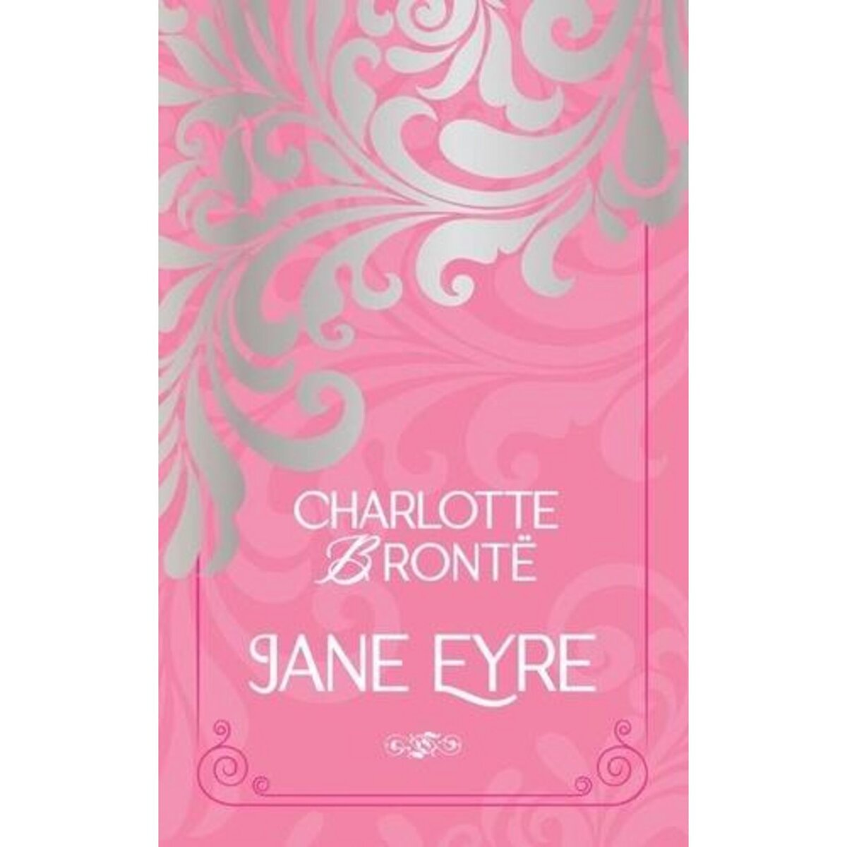JANE EYRE. OU LES MEMOIRES D'UNE INSTITUTRICE, Brontë Charlotte
