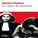 LA CAUSE DES FEMMES PRECEDE DE LE TEMPS DES MALENTENDUS. EDITION REVUE ET AUGMENTEE, Halimi Gisèle