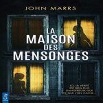 LA MAISON DES MENSONGES, Marrs John