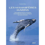 LES MAMMIFERES MARINS. VIES PRESENTES ET PASSEES DES ESPECES EMBLEMATIQUES DE NOS OCEANS, Berta Annalisa
