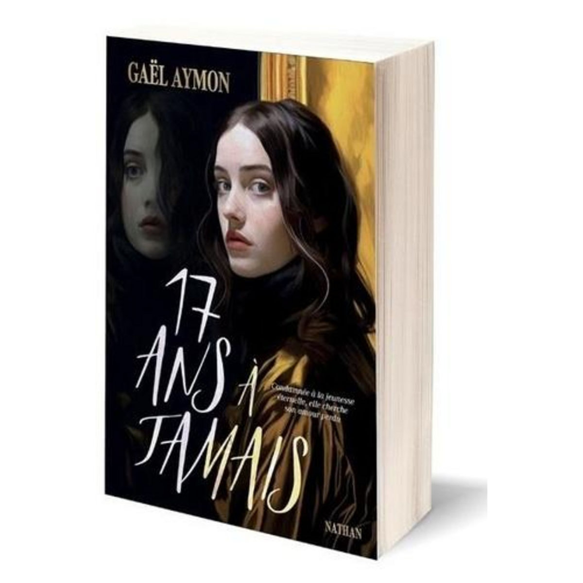 17 ANS A JAMAIS, Aymon Gaël