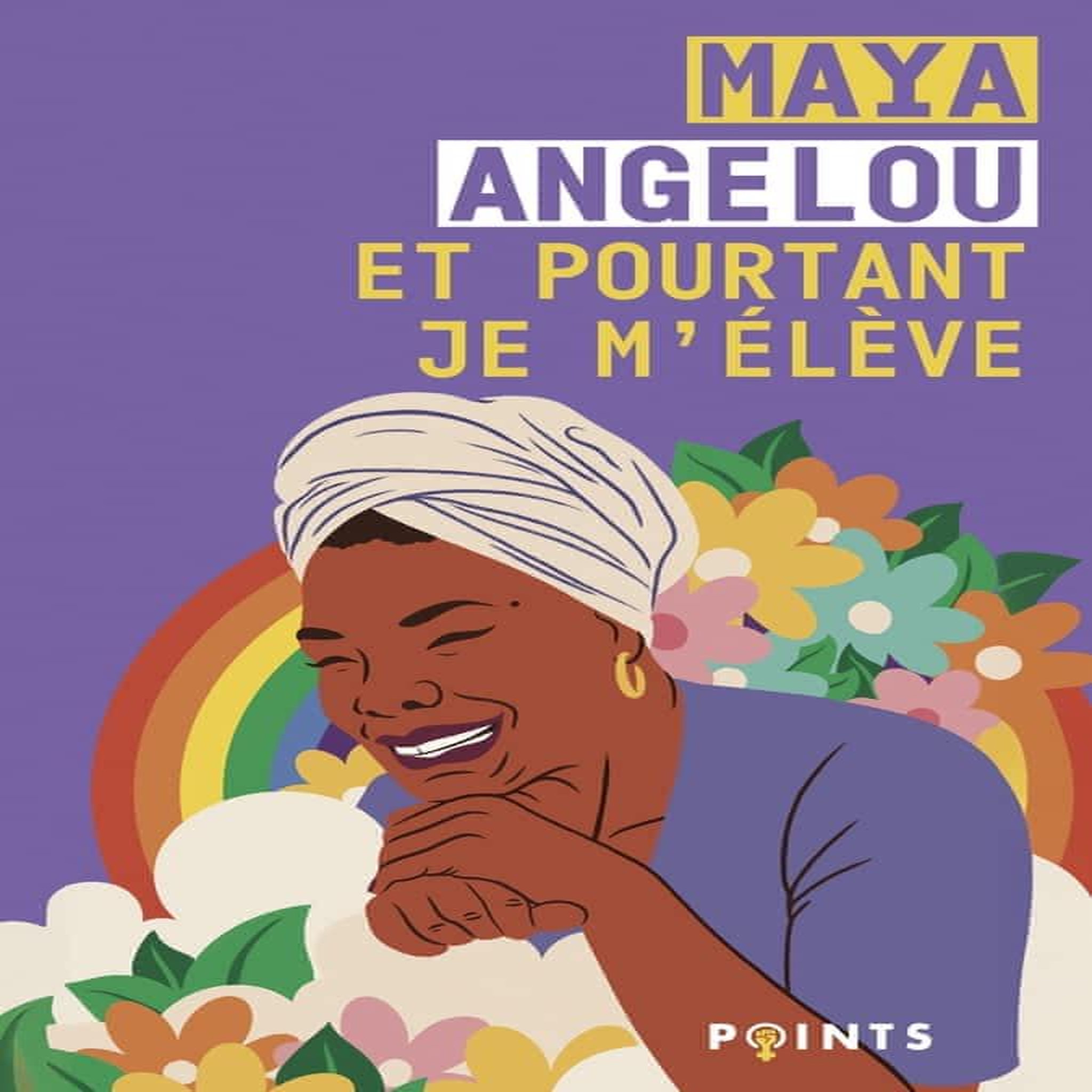 ET POURTANT JE M'ELEVE. EDITION BILINGUE FRANCAIS-ANGLAIS, Angelou Maya