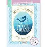 MON PREMIER H.C. ANDERSEN. LA PETITE SIRENE ET AUTRES CONTES, Andersen Hans Christian