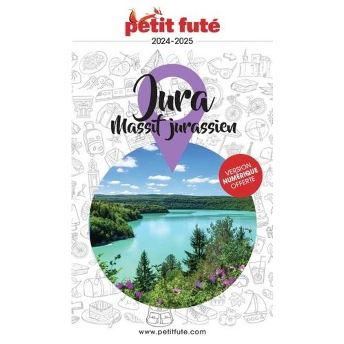 PETIT FUTE JURA. MASSIF JURASSIEN, EDITION 2024-2025, Petit Futé