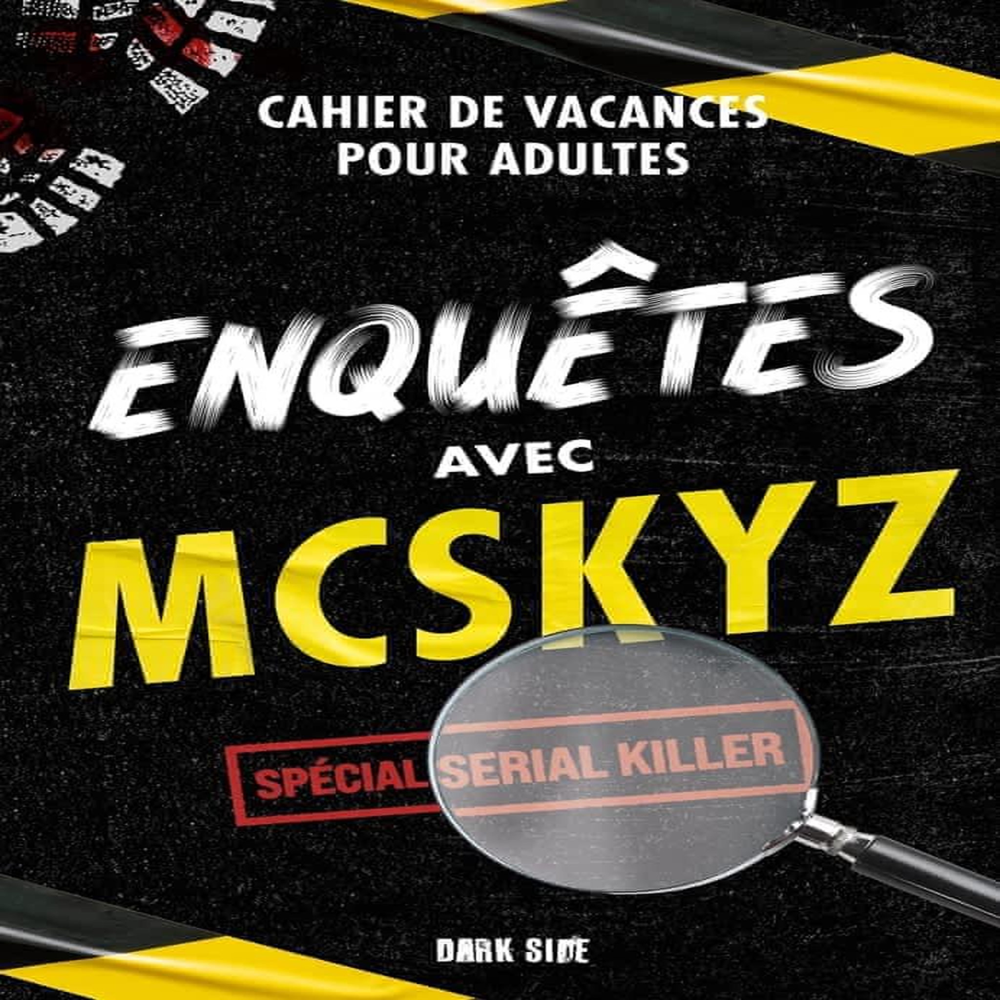 ENQUETES AVEC MCSKYZ. SPECIAL SERIAL KILLER, McSkyz
