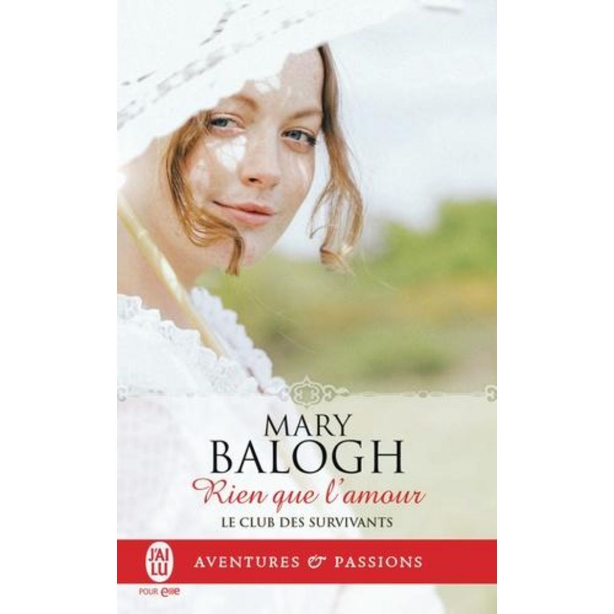 LE CLUB DES SURVIVANTS TOME 7 : RIEN QUE L'AMOUR, Balogh Mary