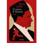 LA TRILOGIE DE CONSTANTINOPLE TOME 2 : L'ESPION D'ATATURK, Arditi Metin