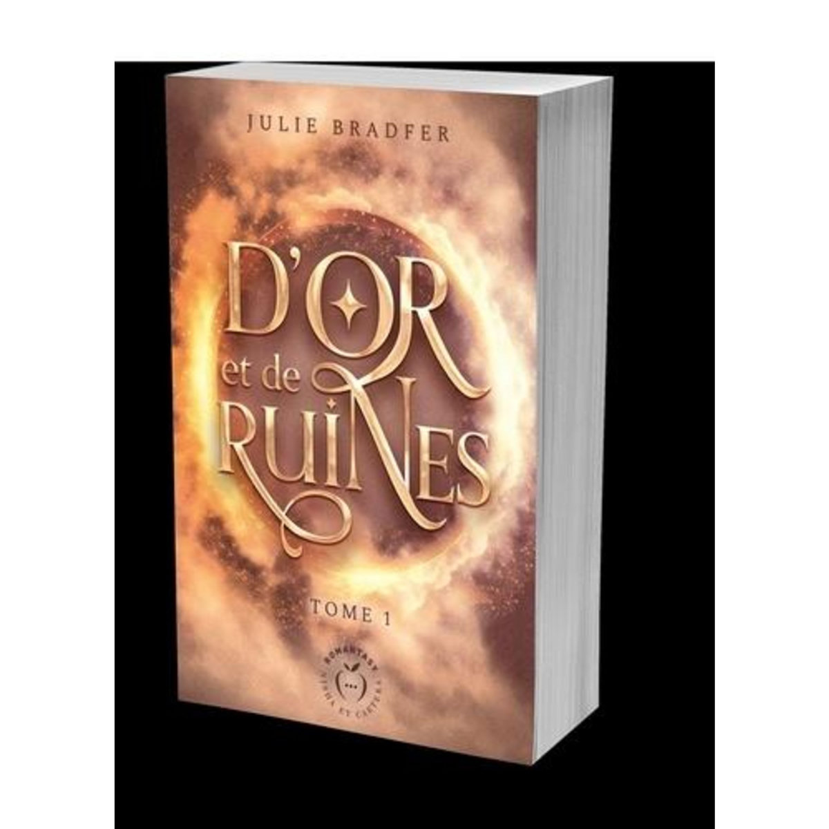 D'OR ET DE RUINES TOME 1 , Bradfer Julie