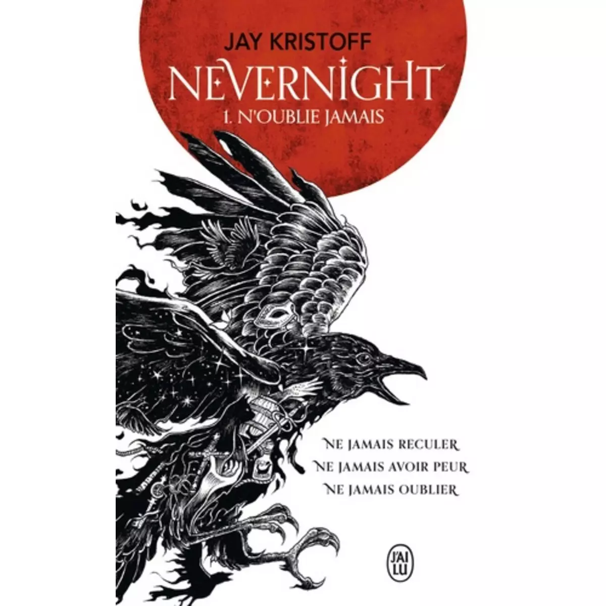  NEVERNIGHT TOME 1 : N'OUBLIE JAMAIS, Kristoff Jay