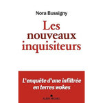 LES NOUVEAUX INQUISITEURS. L'ENQUETE D'UNE INFILTREE EN TERRES WOKES, Bussigny Nora