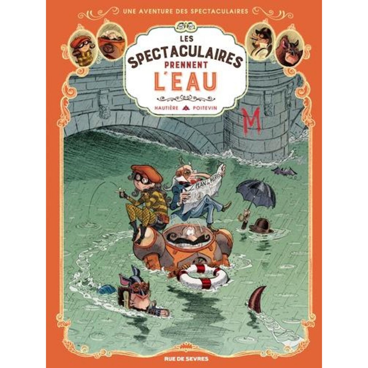UNE AVENTURE DES SPECTACULAIRES TOME 3 : LES SPECTACULAIRES PRENNENT L'EAU, Hautière Régis