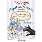 AGATHA RAISIN ENQUETE TOME 24 : GARE AUX EMPOISONNEUSES, Beaton M. C.
