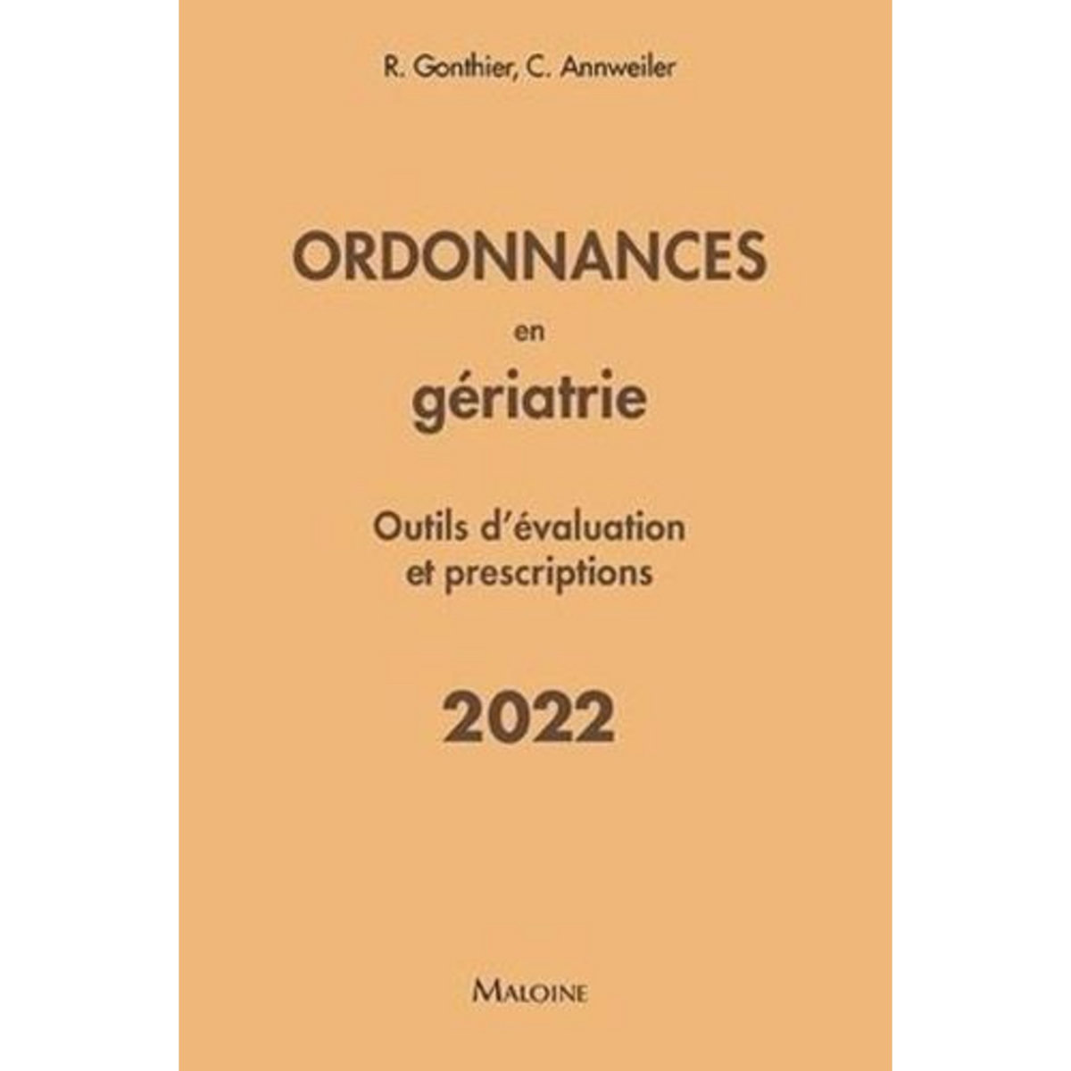 ORDONNANCES EN GERIATRIE. OUTILS D'EVALUATION ET PRESCRIPTIONS, Gonthier Régis