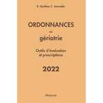 ORDONNANCES EN GERIATRIE. OUTILS D'EVALUATION ET PRESCRIPTIONS, EDITION 2022, Gonthier Régis
