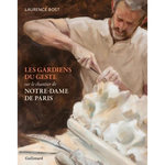 LES GARDIENS DU GESTE. SUR LE CHANTIER DE NOTRE-DAME DE PARIS, Bost Laurence