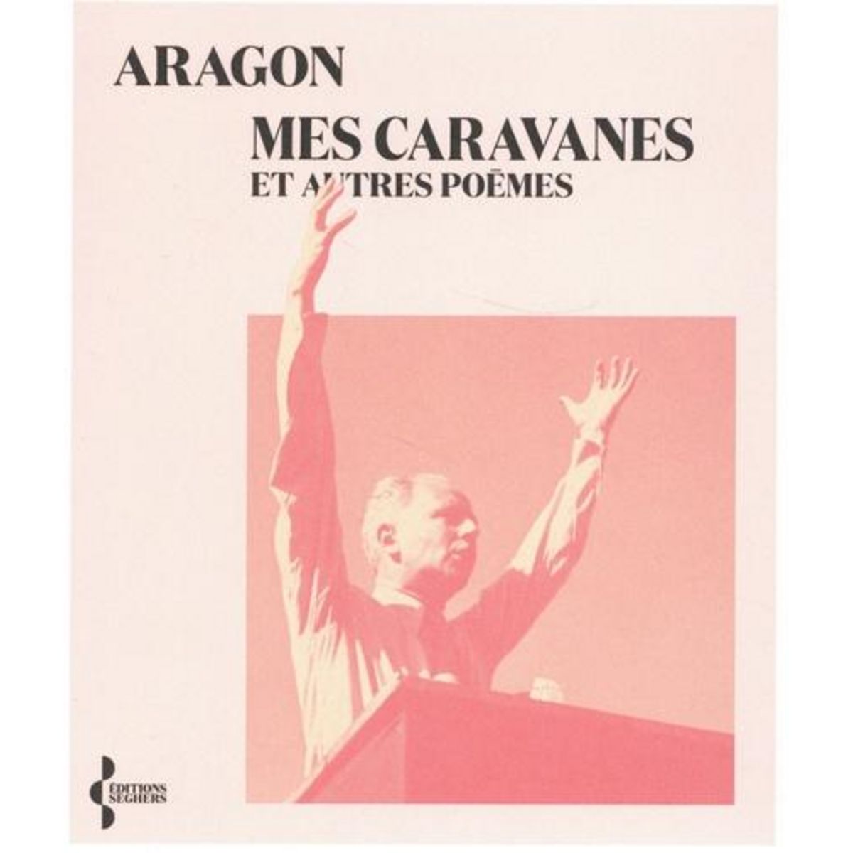 MES CARAVANES ET AUTRES POEMES, Aragon Louis