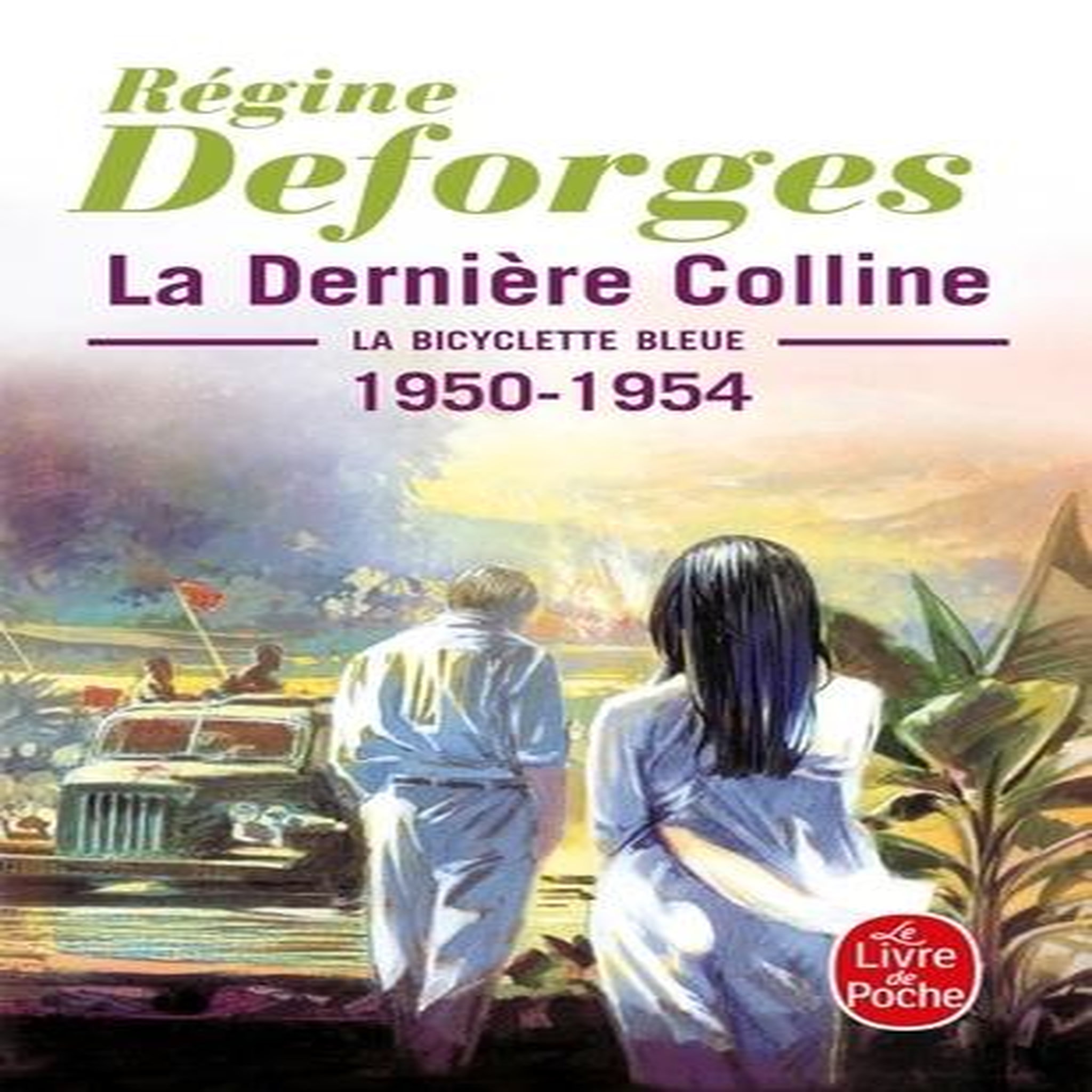 LA BICYCLETTE BLEUE TOME 6 : LA DERNIERE COLLINE. 1950-1954, Deforges Régine
