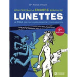 MON CERVEAU A ENCORE BESOIN DE LUNETTES. LE TDAH CHEZ LES ADOLESCENTS ET LES ADULTES, 4E EDITION, Vincent Annick
