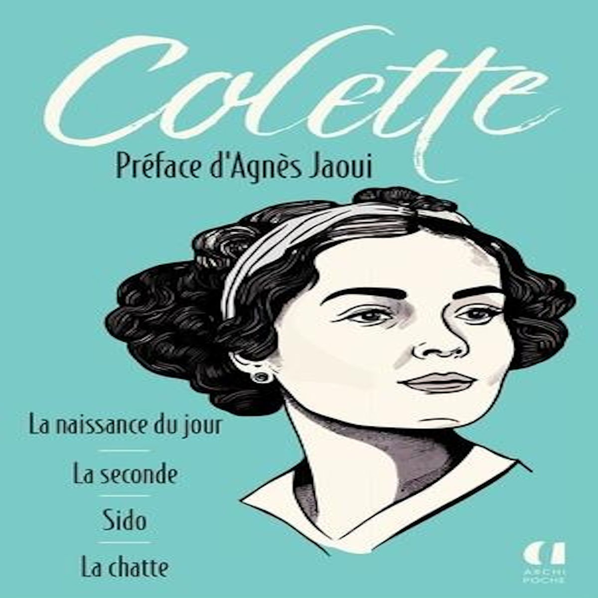 LA NAISSANCE DU JOUR ; LA SECONDE ; SIDO ; LA CHATTE, Colette