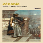 ZENOBIE. DE PALMYRE A ROME, Sartre-Fauriat Annie