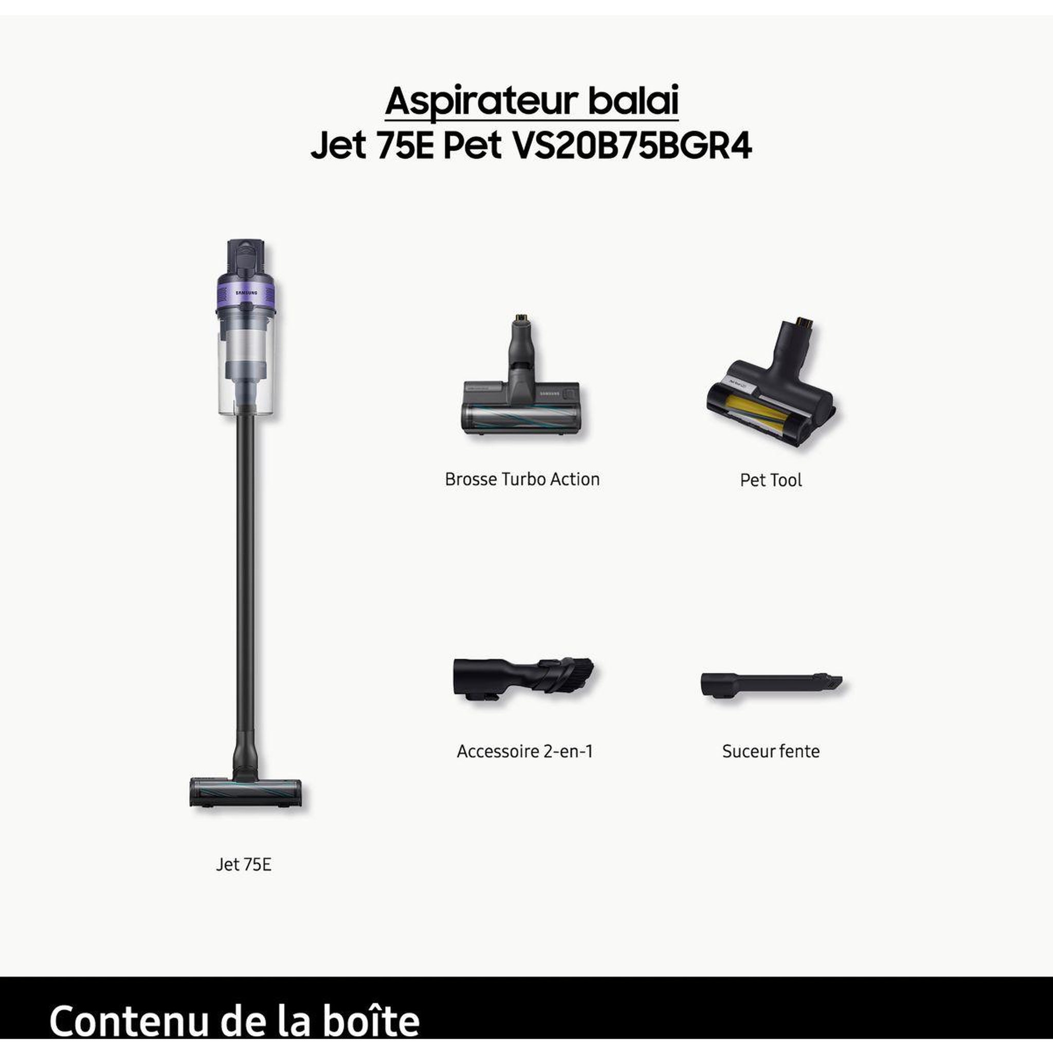 Voir la diapositive 4 : Samsung Aspirateur balai jet 75e pet vs20b75bgr4