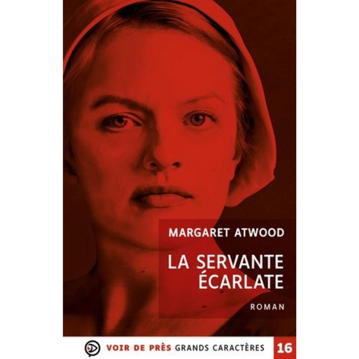 LA SERVANTE ECARLATE [EDITION EN GROS CARACTERES], Atwood Margaret
