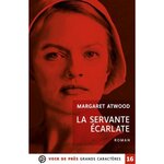 LA SERVANTE ECARLATE [EDITION EN GROS CARACTERES], Atwood Margaret