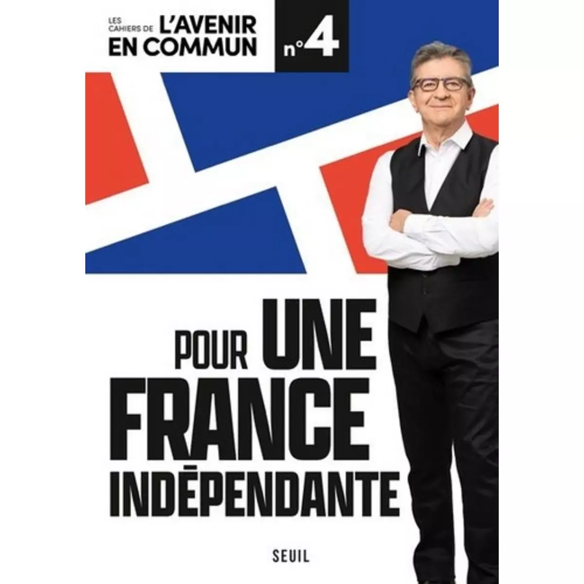  POUR UNE FRANCE INDEPENDANTE, Mélenchon Jean-Luc