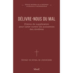 DELIVRE-NOUS DU MAL. PRIERES DE SUPPLICATION POUR LUTTER CONTRE LES PUISSANCES DES TENEBRES, SNPLS