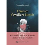 L'AURORE S'EVEILLERA BIENTOT, Peppernell Courtney