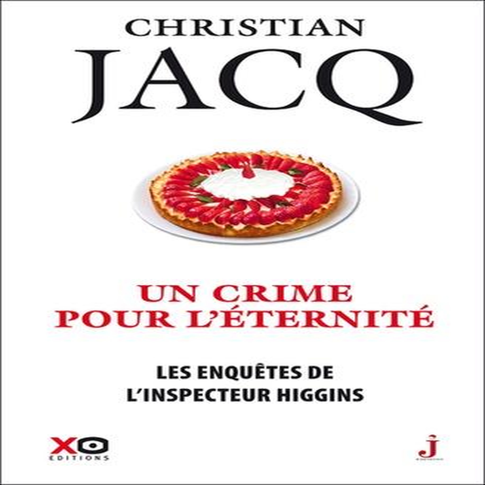 LES ENQUETES DE L'INSPECTEUR HIGGINS TOME 33 : UN CRIME POUR L'ETERNITE, Jacq Christian