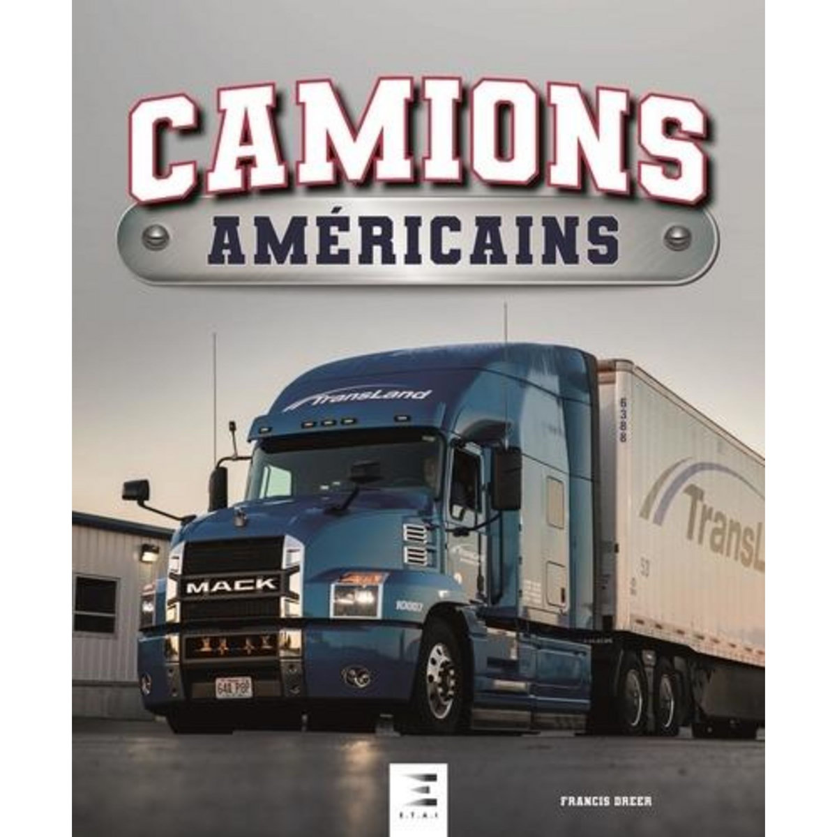 CAMIONS AMERICAINS, Dréer Francis