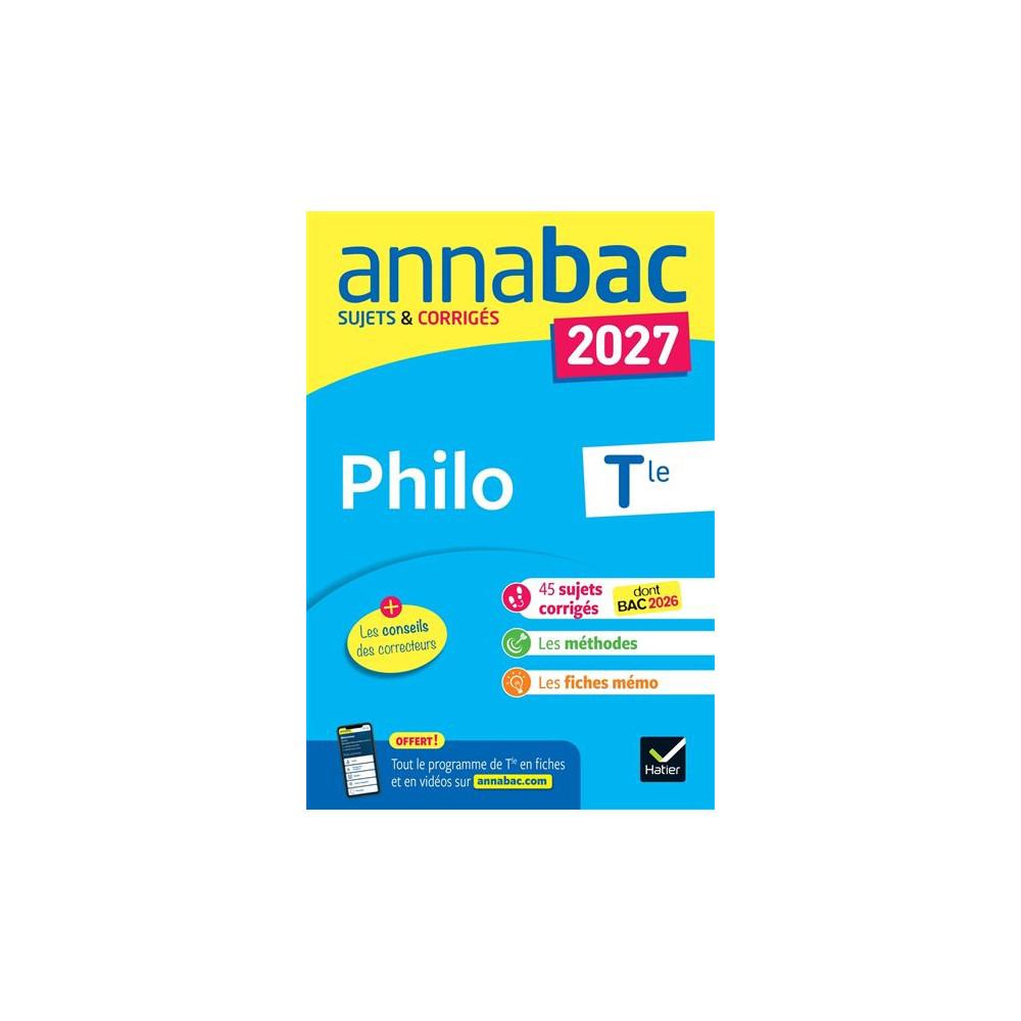 Editions Hatier Annabac philo terminale générale bac 2027 : sujets corrigés et méthodes