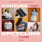 COUTURE UPCYCLING AVEC MAELI. 20 IDEES CREATIVES POUR REVALORISER VOS TISSUS, Samson Amélie